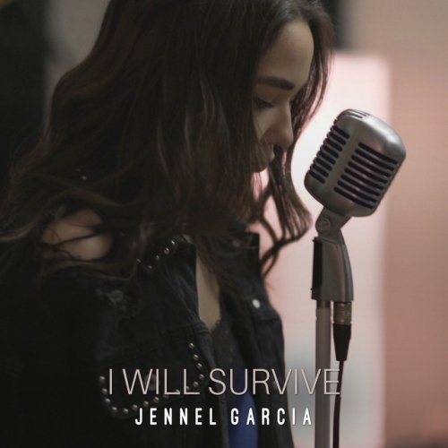 Jennel Garcia I Will Survive Paroles Musixmatch