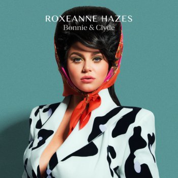 Roxeanne Hazes - Bonnie & Clyde Lyrics | Musixmatch