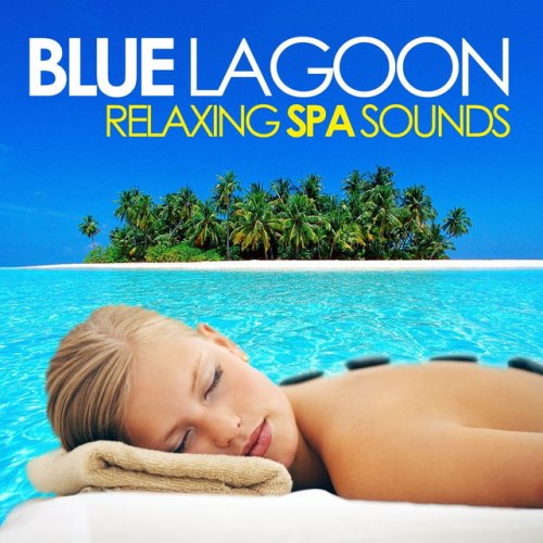 Blue Lagoon (Relaxing Spa Sounds for Wellness, Massage, Stress Relief and Serenity)
