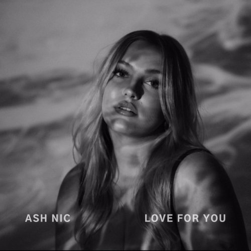 Letra de Ash Nic - Love for You Musixmatch