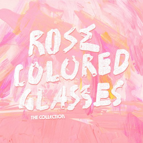 The Collection Rose Colored Glasses lyrics Musixmatch