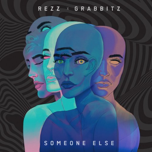 Rezz Feat Grabbitz Someone Else の歌詞 Musixmatch
