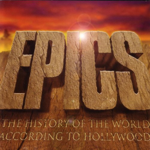 Epics - The History of The World According to Hollywood