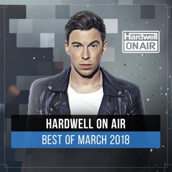 Hardwell On Air - Best of March 2018