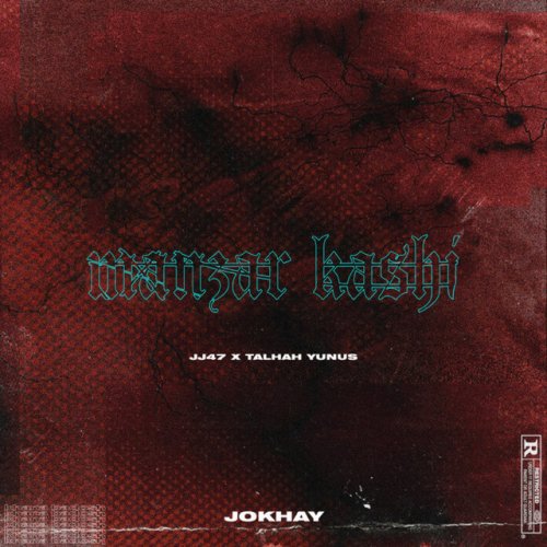 Jokhay Feat Talhah Yunus Jj47 Manzar Kashi Songtext Musixmatch