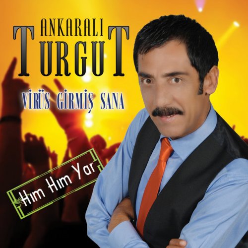 Ankarali Turgut Virus Girmis Sana Lyrics Musixmatch