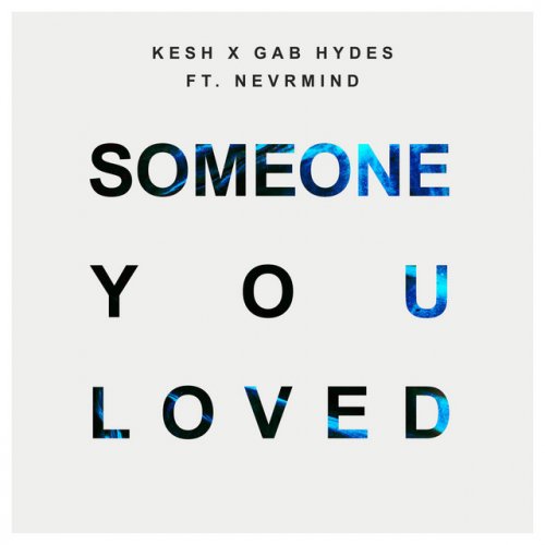 Kesh Feat Gab Nevrmind Someone You Loved Songtext Musixmatch