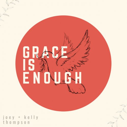 Joey + Kelly Thompson Grace Is Enough Lyrics Musixmatch