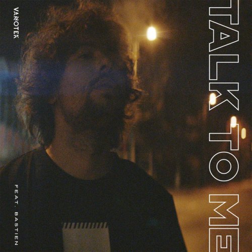 Vanotek Feat Bastien Talk To Me Lyrics Musixmatch