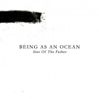 Sins Of The Father By Being As An Ocean Album Lyrics Musixmatch Song Lyrics And Translations