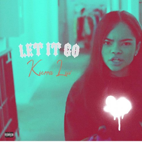 Kierra Luv Let It Go Lyrics Musixmatch