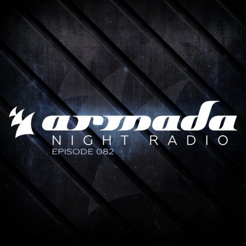 Armada Night Radio 082 (Incl. Juicy M Guest Mix)