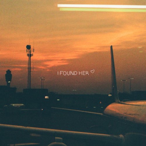 Faime Letra De I Found Her Musixmatch