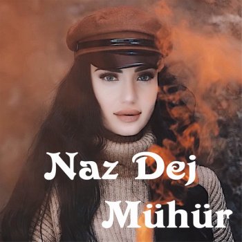 Muhur Von Naz Dej Album Songtexte Musixmatch Der Grosste