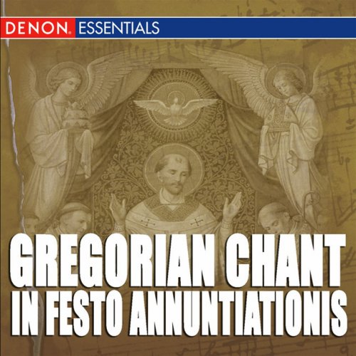 Gregorian Chant: In Festo - Annuntiationis, Assumptionis, Nativitatis, Purificationis & Septem Dolorum