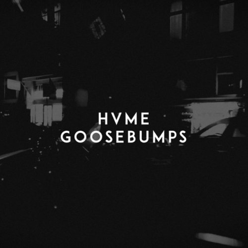 Hvme Goosebumps Lyrics Musixmatch