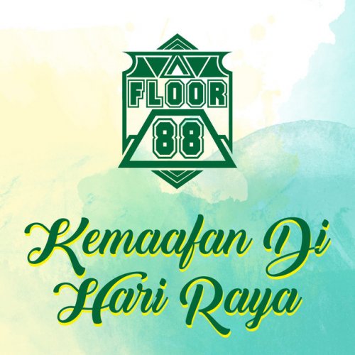 Letra De Kemaafan Di Hari Raya De Floor 88 Musixmatch