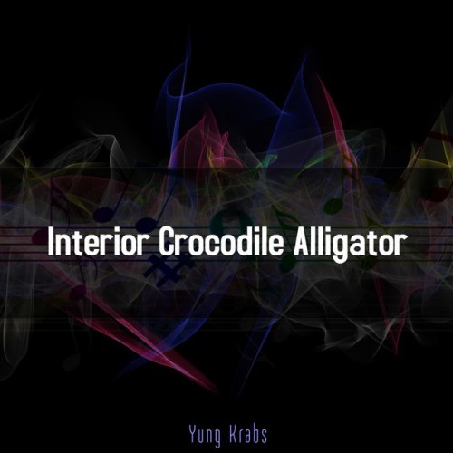 Yung Krabs Interior Crocodile Alligator Songtext Musixmatch