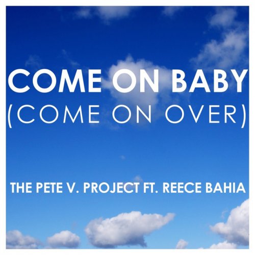 Come on Baby (Come on Over) [feat. Reece Bahia] - Single