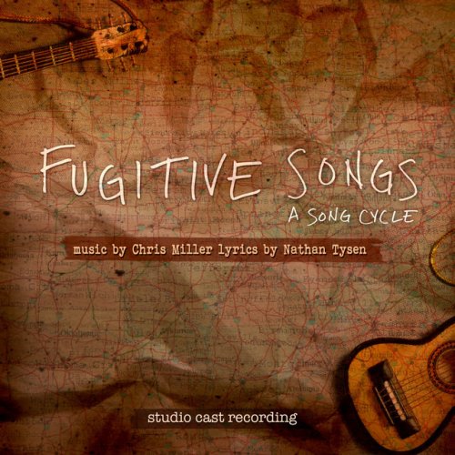 Fugitive Songs: A Song Cycle (Studio Cast Recording)