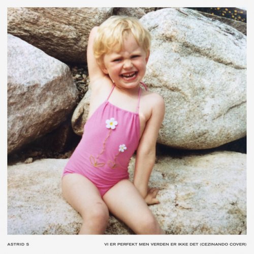 Astrid S - Vi Er Perfekt Men Verden Er Ikke Det Lyrics ...
