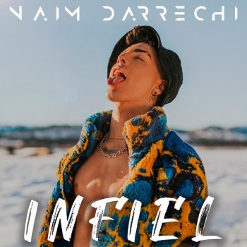 Infiel - Single by Naim Darrechi album lyrics | Musixmatch