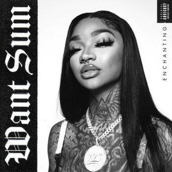 Enchanting - Want Sum Lyrics | Musixmatch