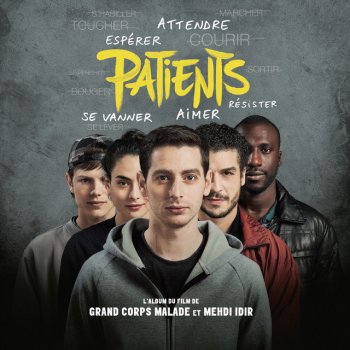 Paroles De L Album Patients Par Grand Corps Malade Musixmatch Le Plus Grand Catalogue De Paroles Au Monde