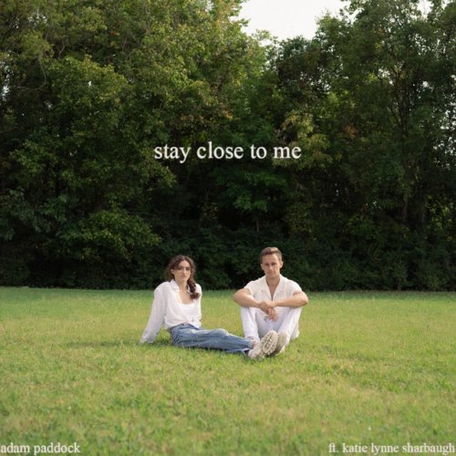 Adam Paddock feat. Katie Lynne Sharbaugh stay close to me Lyrics