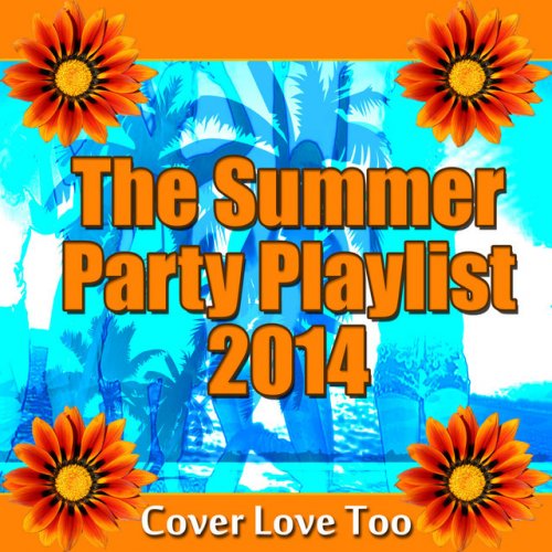The Summer Party Playlist 2014