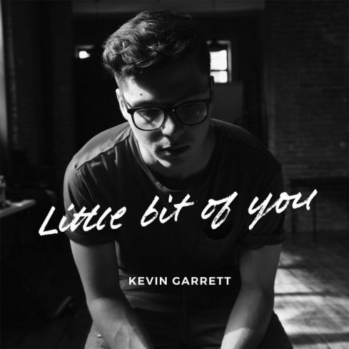 Kevin Garrett Letra De Little Bit Of You Musixmatch