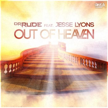 Out Of Heaven Traduzione Dr Rude Feat Jesse Lyons Mtv Testi E Canzoni