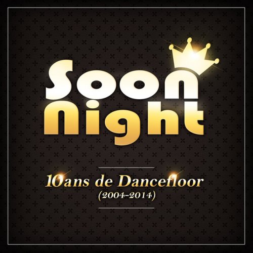 SoonNight : 10 ans de Dancefloor (2004-2014)