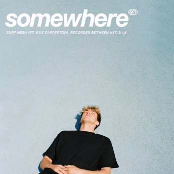 Testi Somewhere (feat. Gus Dapperton) - Single