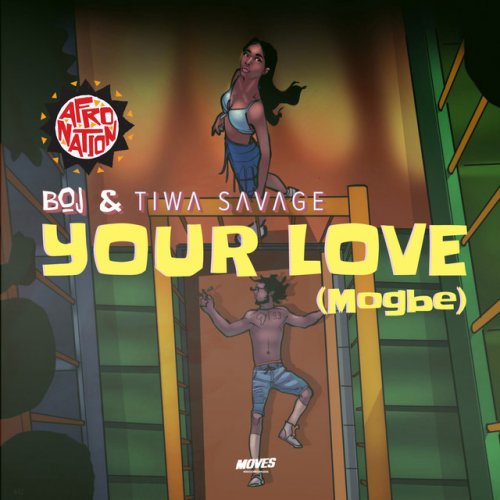 Boj Feat Afro Nation Tiwa Savage Your Love Mogbe