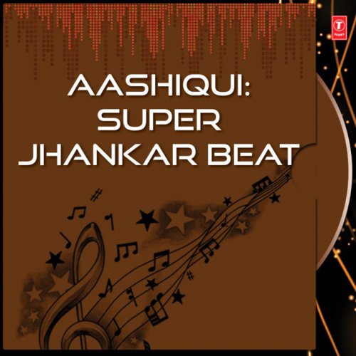 Aashiqui: Super Jhankar Beat
