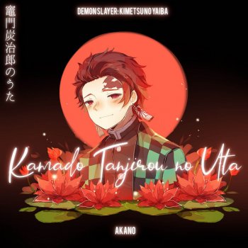 Kamado Tanjirou no Uta (From "Demon Slayer: Kimetsu no Yaiba")
