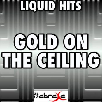 Gold On The Ceiling Tribute To The Black Keys By Liquid Hits