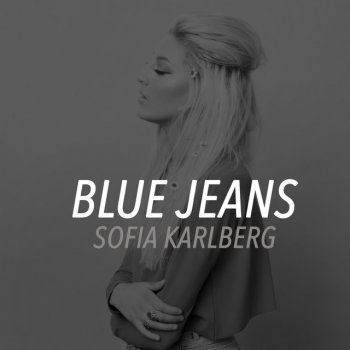 Blue Jeans Testo Sofia Karlberg Mtv Testi E Canzoni