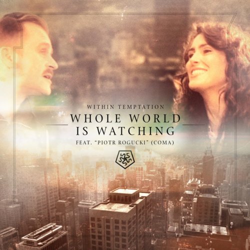 All I Need Within Temptation Tradução Within Temptation Feat Piotr Rogucki Whole World Is Watching