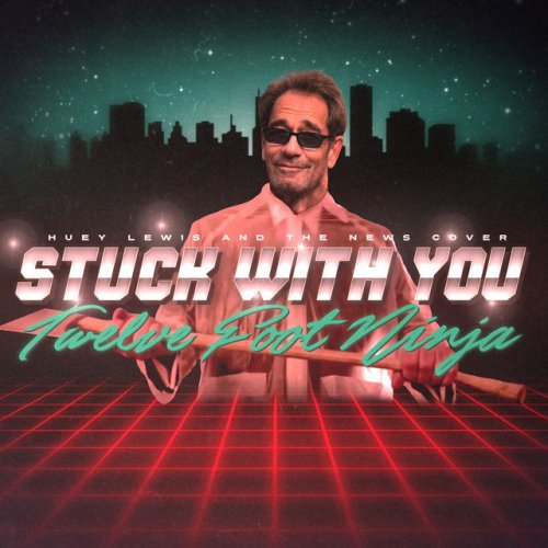 Twelve Foot Ninja Stuck With You Lyrics Musixmatch