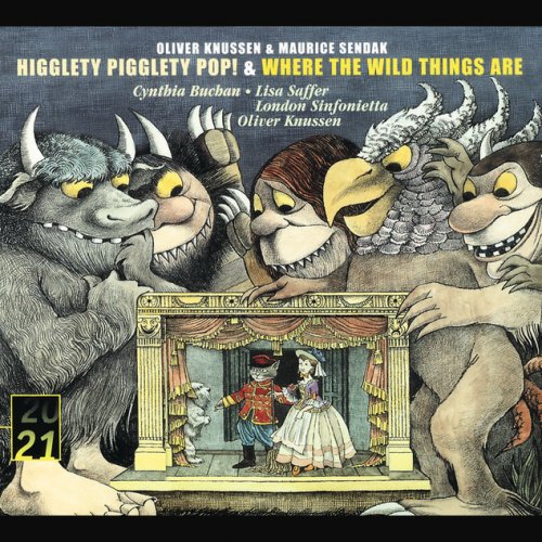 Knussen: Higglety, Pigglety, Pop! & Where the Wild Things are