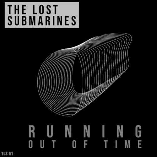 The Lost Submarines Running Out Of Time Lyrics Musixmatch