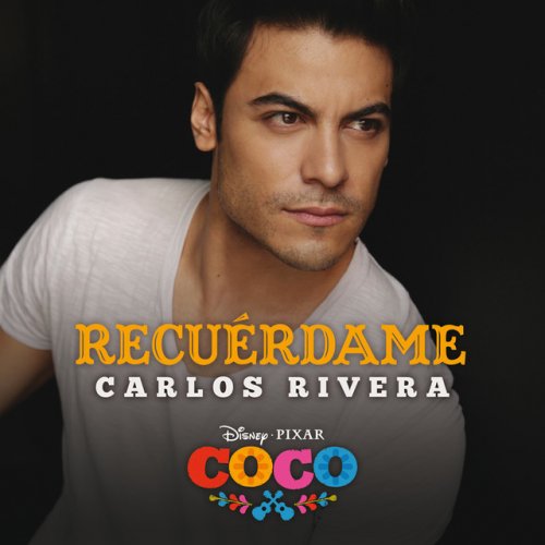 Carlos Rivera Recuerdame De Coco Version De Carlos Rivera Letra Musixmatch Letras e traducoes de carlos rivera: carlos rivera recuerdame de coco