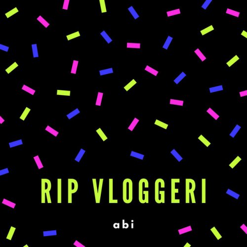 Abi Rip Vloggeri Lyrics Musixmatch