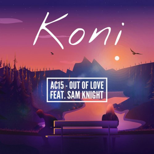 Koni Feat Ac15 Sam Knight Out Of Love Lyrics Musixmatch