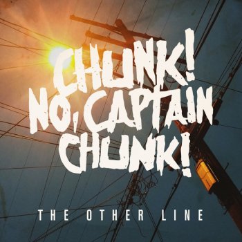 I Testi Delle Canzoni Dell Album The Other Line Di Chunk No Captain Chunk Mtv I Testi Delle Canzoni Dell Album The Other Line Di Chunk No Captain Chunk Mtv