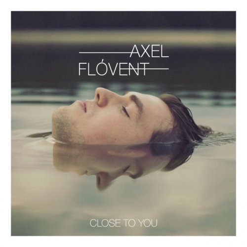 Axel Flovent Close To You Lyrics Musixmatch