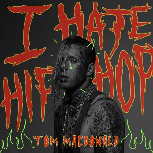 Tom Macdonald I Hate Hip Hop Lyrics Musixmatch