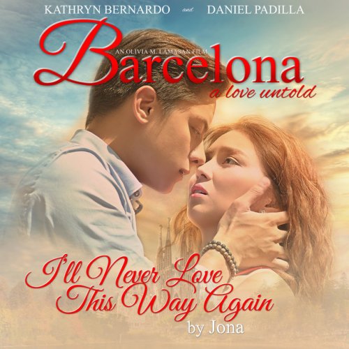 I'll Never Love This Way Again (From "Barcelona - A Love Untold") - Single